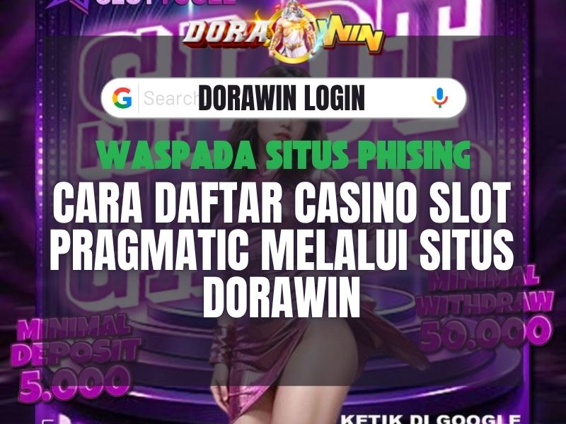 Cara Daftar Casino Slot Pragmatic Melalui Situs Dorawin